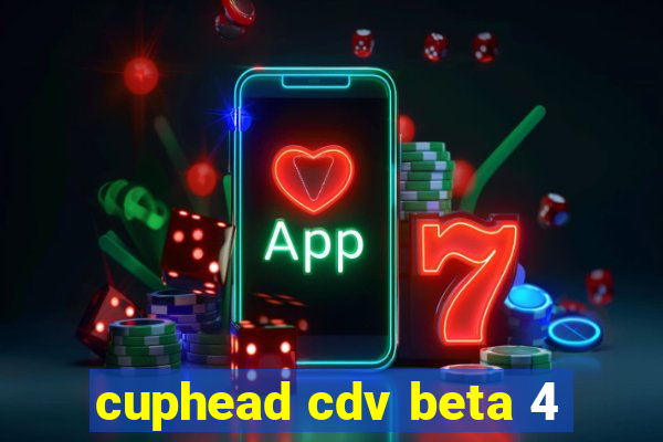 cuphead cdv beta 4